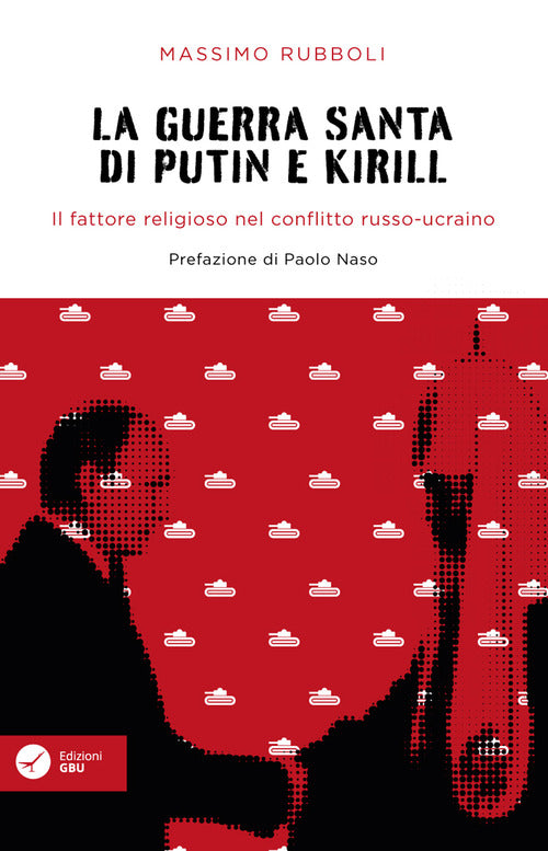 Cover of guerra santa di Putin e Kirill. Il fattore religioso nel conflitto russo-ucraino.