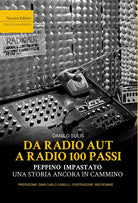 Cover of Da Radio Aut a Radio 100 passi. Peppino Impastato, una storia ancora in cammino