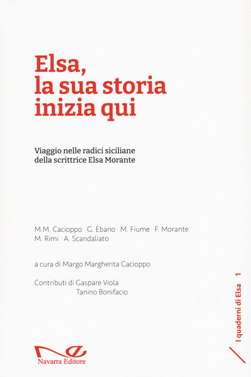 Cover of Elsa, la sua storia inizia qui. Viaggio nelle radici siciliane della scrittrice Elsa Morante