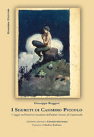 Cover of segreti di Casimiro Piccolo. Viaggio nell'universo incantato dell'ultimo barone di Calanovella