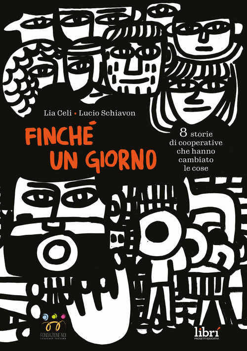 Cover of Finché un giorno. 8 storie di cooperative che hanno cambiato le cose