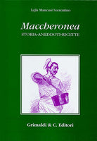 Cover of Maccheronea. Storia, aneddoti, ricette (da Boccaccio ad Aldo Fabrizi)