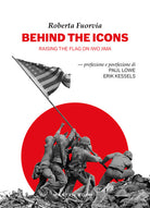 Behind the icons. Raising the flag on Iwo Jima