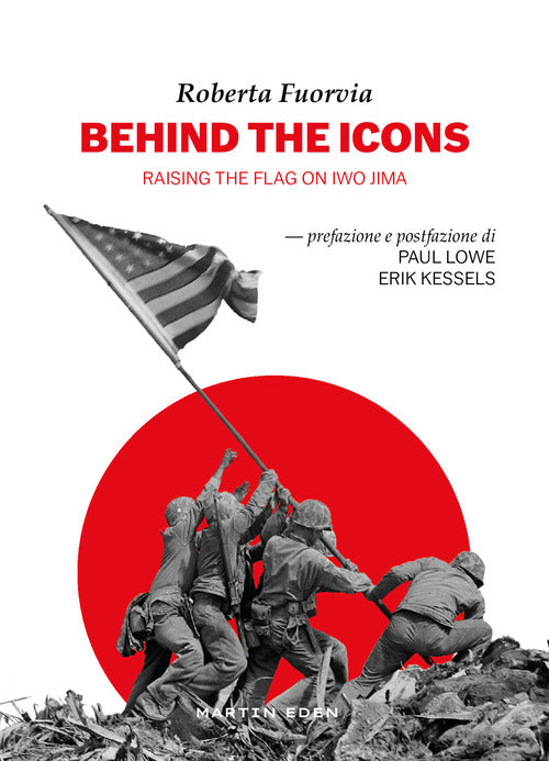 Behind the icons. Raising the flag on Iwo Jima