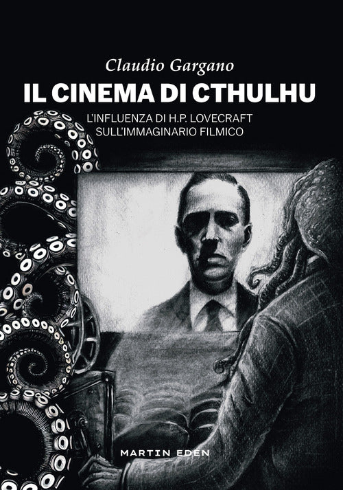 Il cinema di Cthulhu. L'influenza di H. P. Lovecraft sull'immaginario filmico