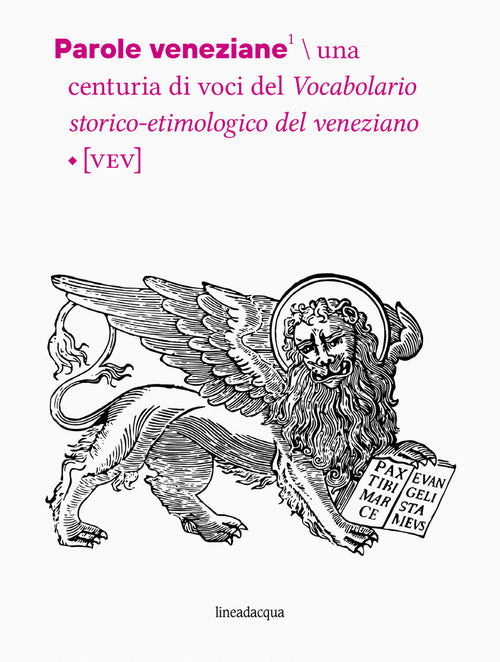 Cover of Parole veneziane. Una centuria di voci del vocabolario storico-etimologico del veneziano (VEV)