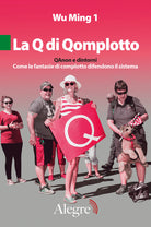 Cover of La Q di Qomplotto. QAnon e dintorni. Come le fantasie di complotto difendono il sistema