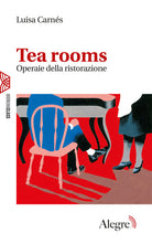 Cover of Tea rooms. Operaie della ristorazione