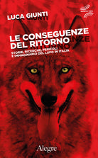 Cover of conseguenze del ritorno. Storie, ricerche, pericoli e immaginario del lupo in Italia