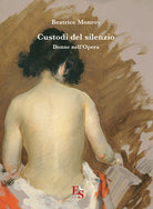 Cover of Custodi del silenzio. Donne nell'Opera