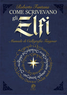 Cover of Come scrivevano gli Elfi. Manuale di Calligrafia Elfica