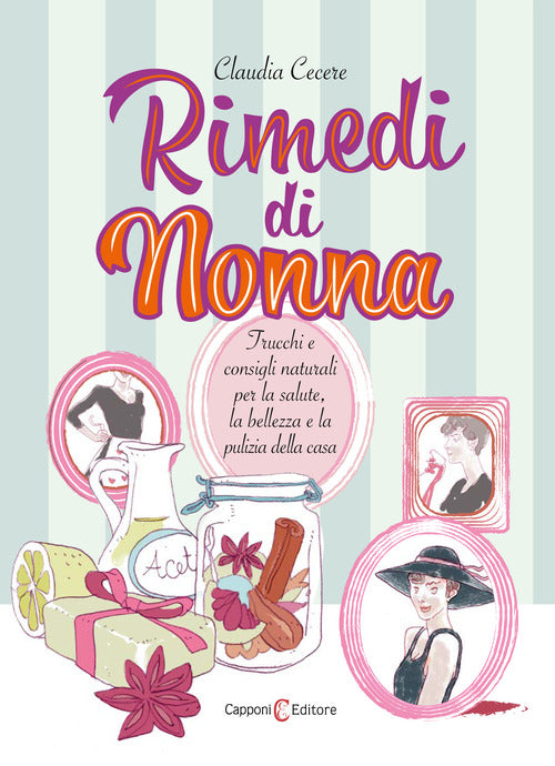 Cover of Rimedi di nonna. Trucchi e consigli naturali per la salute, la bellezza e la pulizia della casa