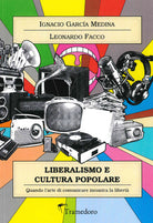 Cover of Liberalismo e cultura popolare. Quando l'arte di comunicare incontra la libertà