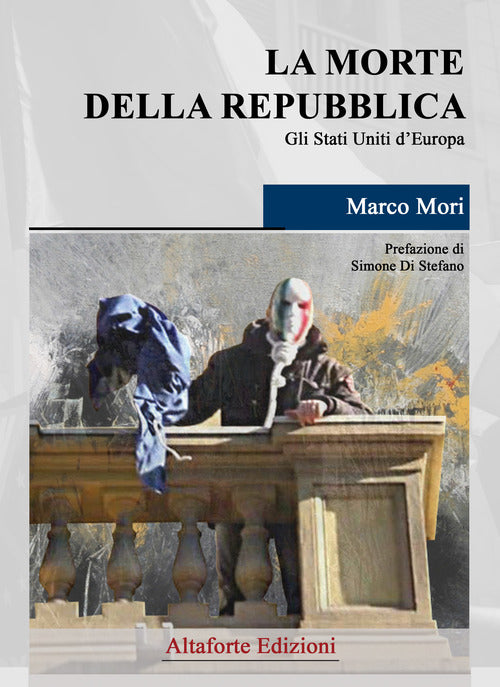 Cover of morte della Repubblica. Gli Stati Uniti d'Europa