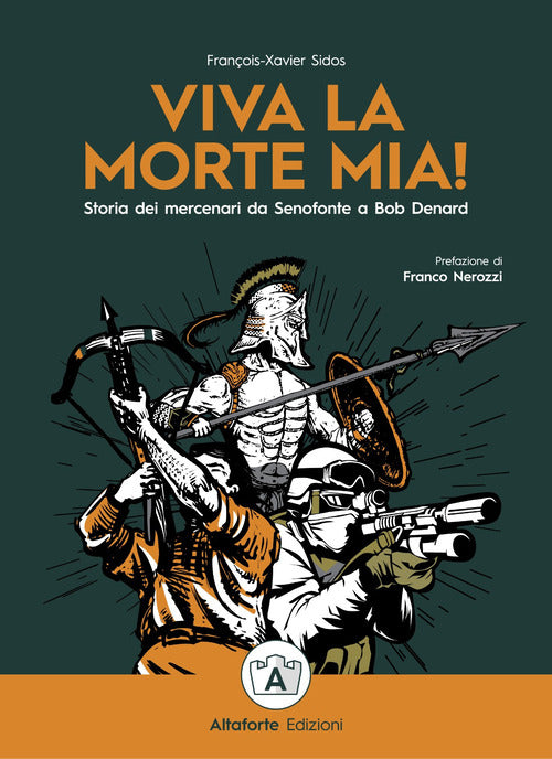 Cover of Viva la morte mia! Storia dei mercenari da Senofonte a Bob Denard