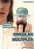 Cover of Singular multiples. Contemporary jewellery beyond the digital