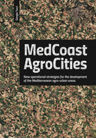 Cover of Medcoast agrocities. New operational strategies for the development of the Mediterranean agro-urban areas