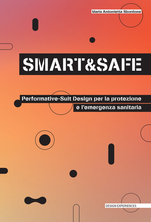 Cover of Smart and safe. Performative-suit design per la protezione e l'emergenza sanitaria