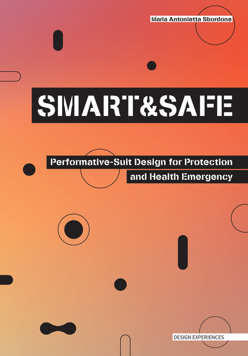 Cover of Smart and safe. Performative-suit design for protection and health emergency