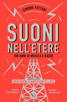 Cover of Suoni nell'etere. 100 anni di musica e radio