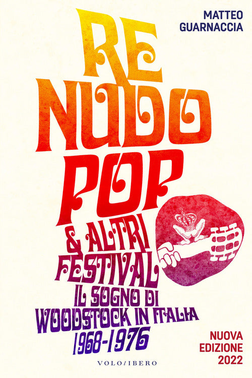 Cover of Re Nudo pop & altri festival. Il sogno di Woodstock in Italia. 1968-1976