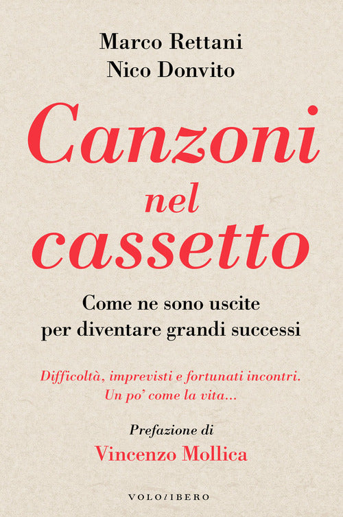 Cover of Canzoni nel cassetto. Come ne sono uscite per diventare grandi successi. Difficoltà, imprevisti e fortunati incontri. Un po’ come la vita