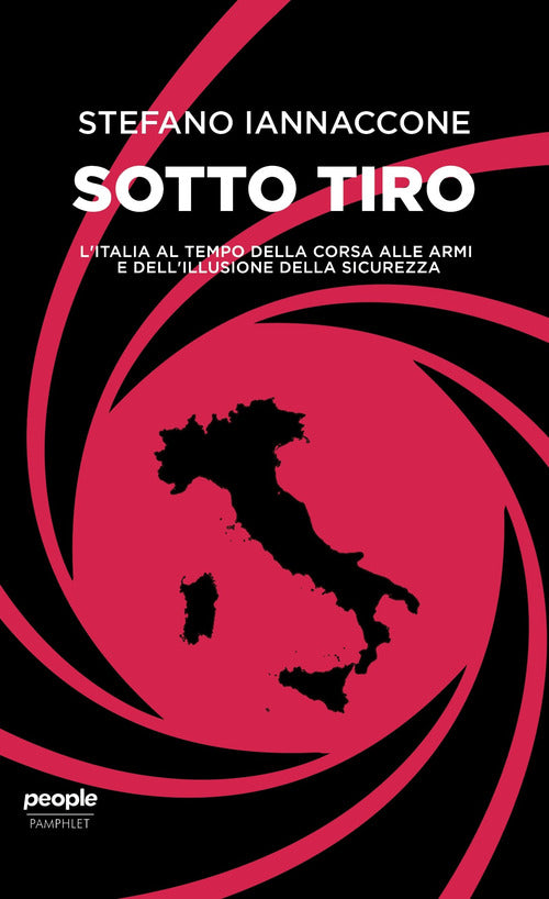 Cover of Sotto tiro. L’Italia al tempo della corsa alle armi e dell'illusione della sicurezza