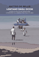 Cover of Lontano dagli occhi. Storia di politiche migratorie e persone alla deriva tra Italia e Libia