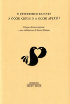 Cover of È preferibile baciare a occhi chiusi o a occhi aperti? Cinque diverse risposte e una definizione di Ennio Flaiano