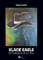 Cover of Black Eagle. Un'indagine di mr. Roy