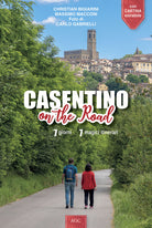 Cover of Casentino on the road. 7 giorni, 7 magici itinerari