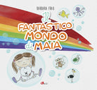 Cover of fantastico mondo di Maia... leggi, sogna e impara...