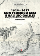 Cover of 1614–1617 con Federico Cesi e Galileo Galilei. Fra Acquasparta e Roma, Riano e Monterotondo, Prato e Firenze