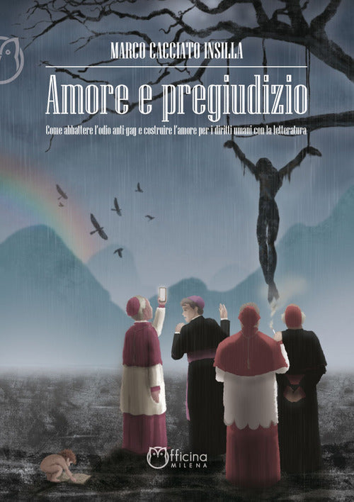 Cover of Amore e pregiudizio. Come abbattere l'odio anti-gay e costruire l'amore per i diritti umani con la letteratura