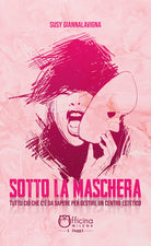 Cover of Sotto la maschera. Tutto ciò che c'è da sapere per gestire un centro estetico