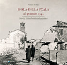 Cover of Isola della Scala 28 gennaio 1944. Storia di un bombardamento