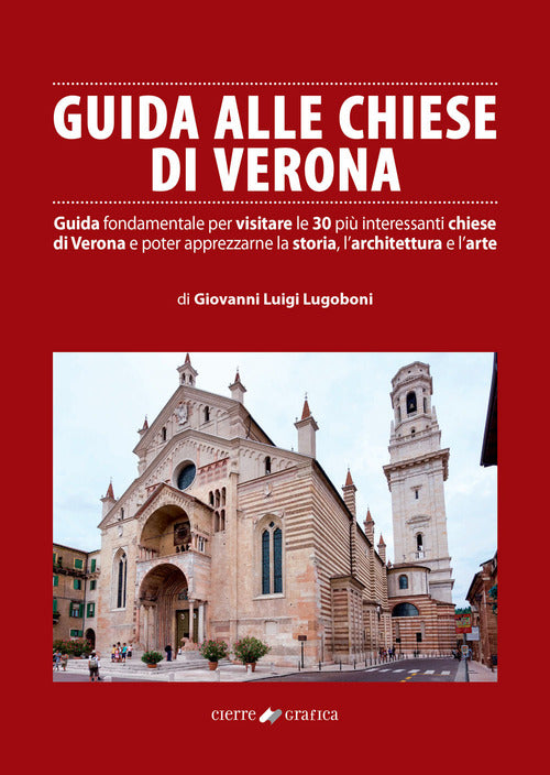 Cover of Guida alle chiese di Verona. Guida fondamentale per visitare le 30 più interessanti chiese di Verona e poter apprezzarne la storia, l’architettura e l’arte