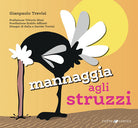 Cover of Mannaggia agli struzzi