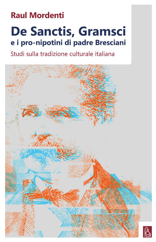 Cover of De Sanctis, Gramsci e i pro-nipotini di padre Bresciani. Studi sulla tradizione culturale italiana