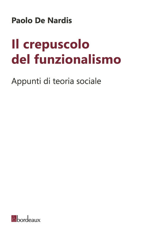 Cover of crepuscolo del funzionalismo. Appunti di teoria sociale