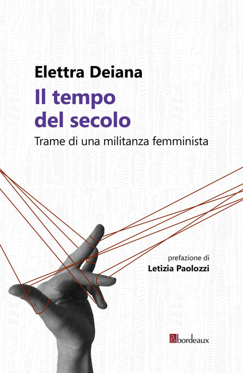 Cover of tempo del secolo. Trame di una militanza femminista