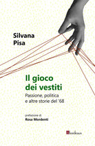 Cover of gioco dei vestiti. Passione, politica e altre storie del '68