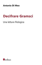 Cover of Decifrare Gramsci. Una lettura filologica