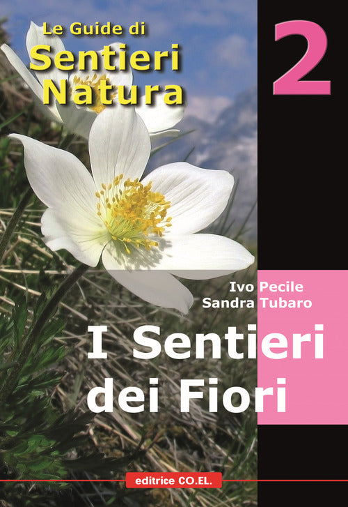 Cover of sentieri dei fiori. 40 itinerari escursionistici alla scoperta della flora alpina della montagna friulana