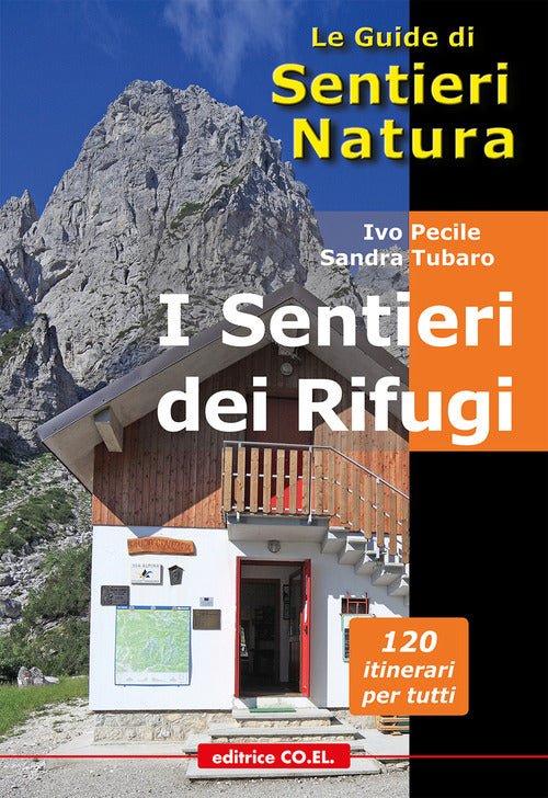 Cover of sentieri dei Rifugi. 37 strutture gestite. 119 proposte di escursioni sulle montagne del Friuli Venezia Giulia