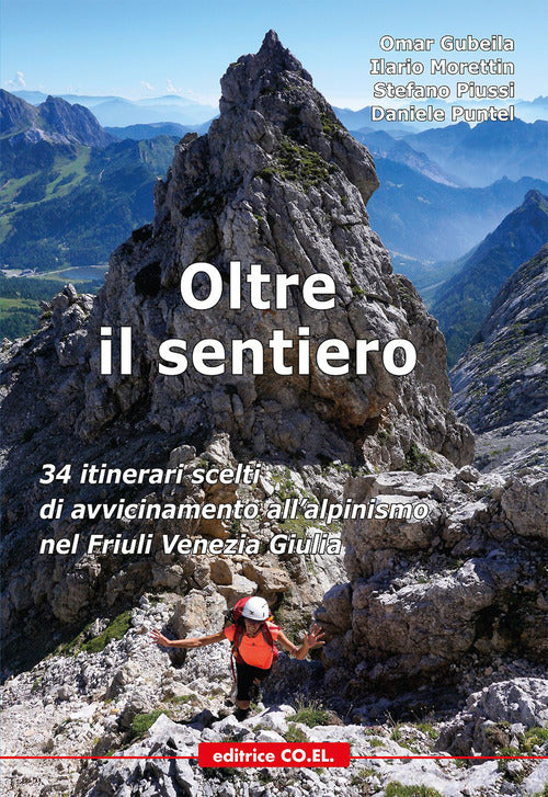 Cover of Oltre il sentiero. 34 itinerari scelti di avvicinamento all'alpinismo nel Friuli Venezia Giulia
