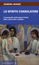 Cover of spirito consolatore. L'iconografia della Santa Trinità dalle catacombe a Rublëv