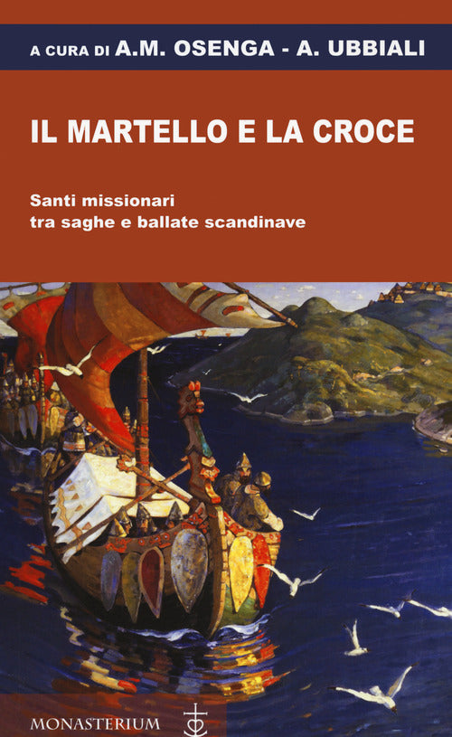 Cover of martello e la croce. Santi missionari tra saghe e ballate scandinave