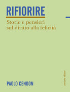 Cover of Rifiorire. Storie e pensieri sul diritto alla felicità