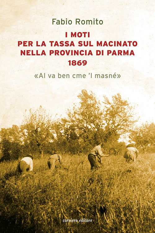 Cover of moti per la tassa sul macinato nella provincia di Parma 1869. «Al va ben cme 'l masné»